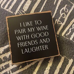 ($6) Wine, Friends & Laughter Sign